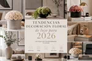flores preservadas de lujo 2026
